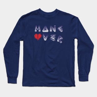 Got Emotional Hangover, Always! Long Sleeve T-Shirt